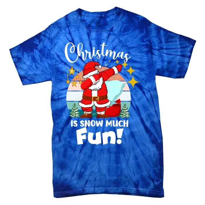 Christmas Is Snow Much Fun Xmas Puns Dabbing Santa Funny Gift Tie-Dye T-Shirt