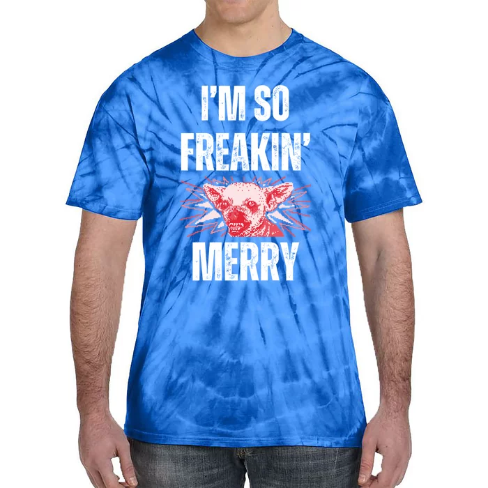 Christmas IM So Freaking Merry Scary Chihuahua Dog Gift Tie-Dye T-Shirt