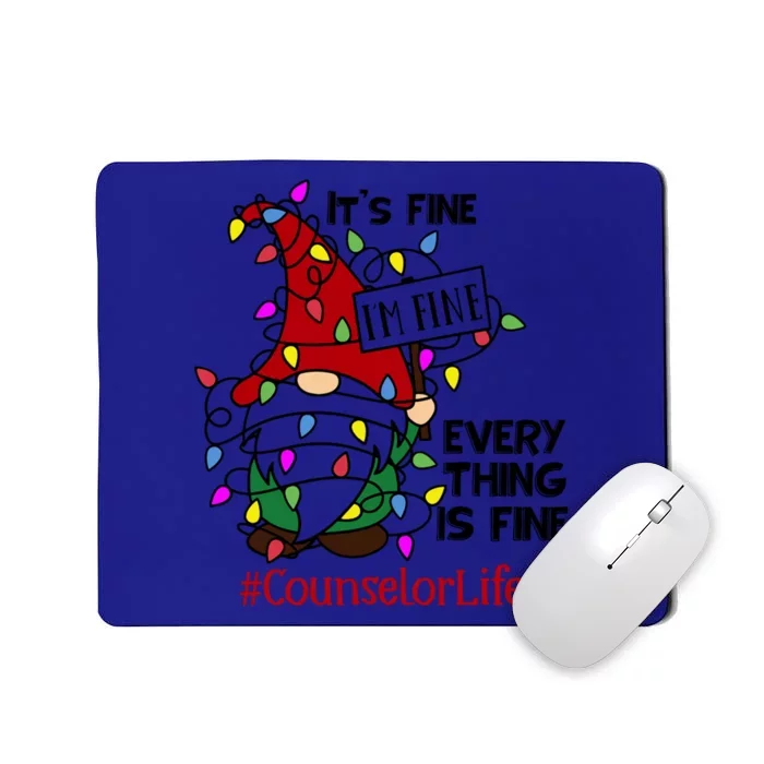 Counselorlife It S Fine I Am Fine Every Thing Is Fine Cute Gift Mousepad