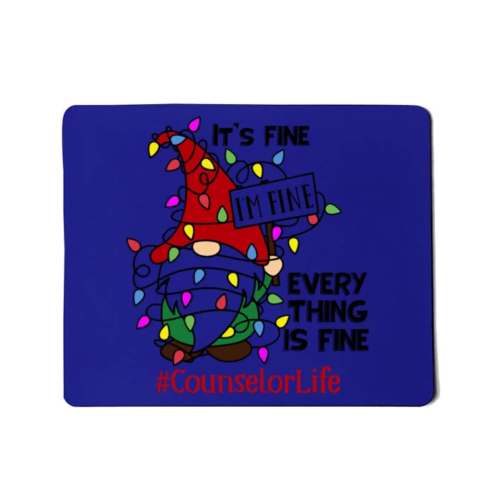 Counselorlife It S Fine I Am Fine Every Thing Is Fine Cute Gift Mousepad