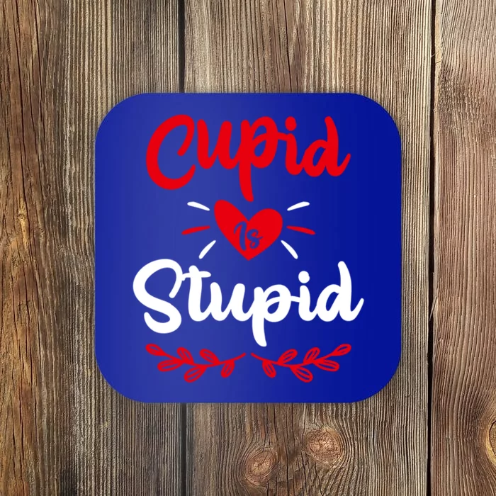 Cupid Is Stupid Funny Anti Valentine's Day Joke Enthusiast Meaningful Gift Coaster