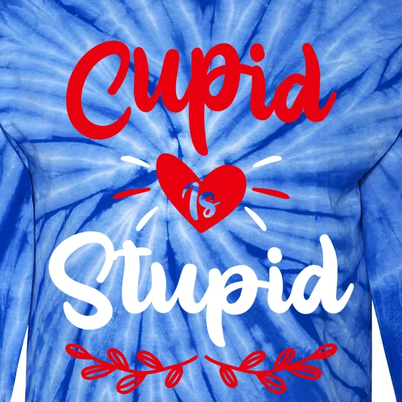 Cupid Is Stupid Funny Anti Valentine's Day Joke Enthusiast Meaningful Gift Tie-Dye Long Sleeve Shirt