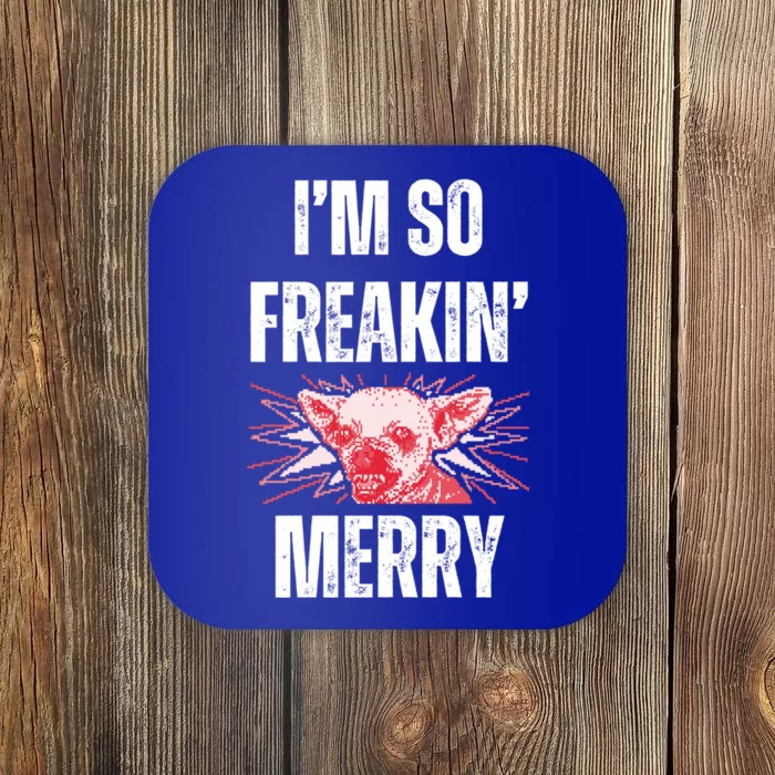 Christmas IM So Freaking Merry Scary Chihuahua Dog Gift Coaster