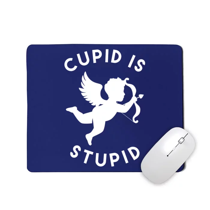 Cupid Is Stupid Anti Valentine Mousepad