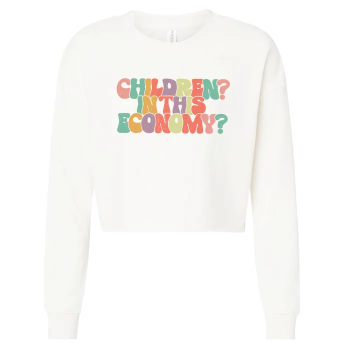 Children In This Economy Retro Groovy Cropped Pullover Crew