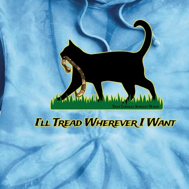 Cat I’Ll Tread Wherever I Want Tie Dye Hoodie