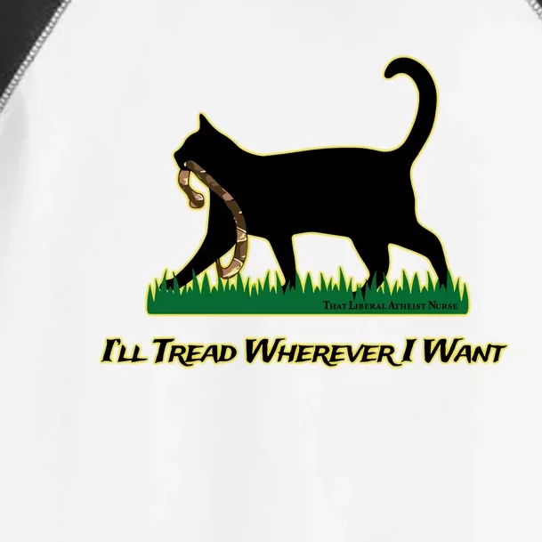 Cat I’Ll Tread Wherever I Want Toddler Fine Jersey T-Shirt