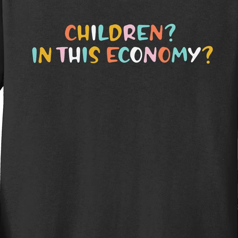 Children In This Economy Kids Long Sleeve Shirt