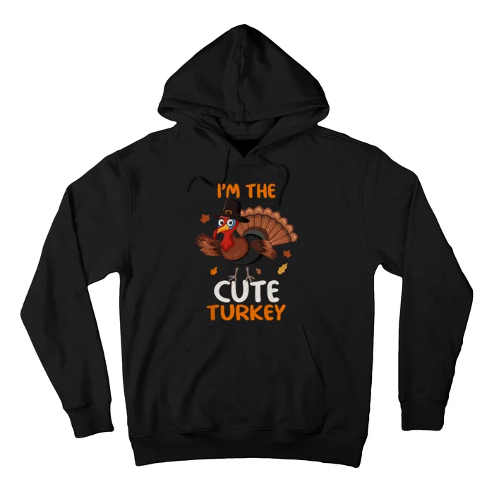 Cute IM The Cute Turkey Family Matching Thanksgiving Hoodie