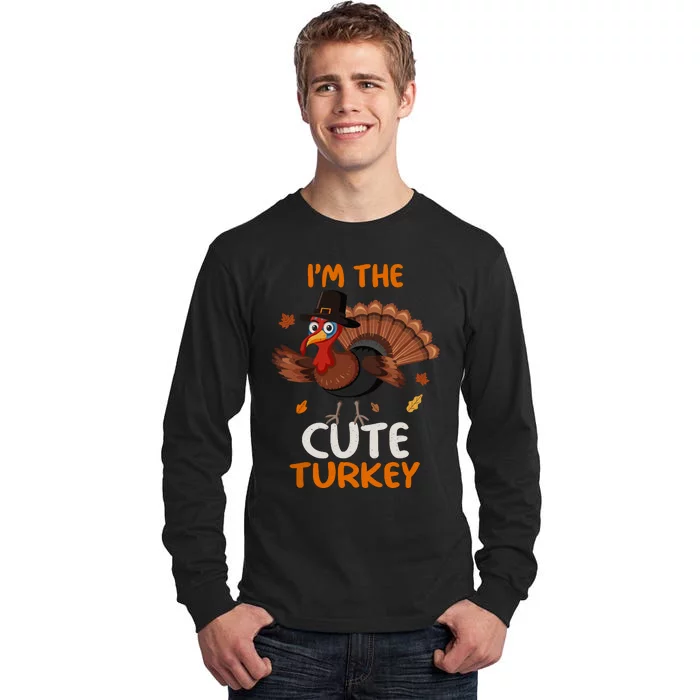 Cute IM The Cute Turkey Family Matching Thanksgiving Tall Long Sleeve T-Shirt