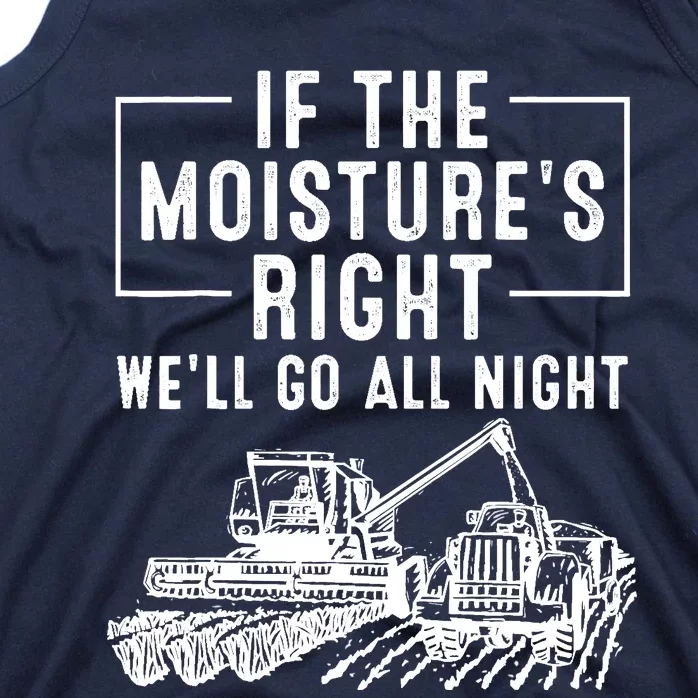 Cool If The MoistureS Right Farmer Gift Funny Farm Tank Top