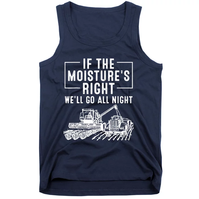 Cool If The MoistureS Right Farmer Gift Funny Farm Tank Top