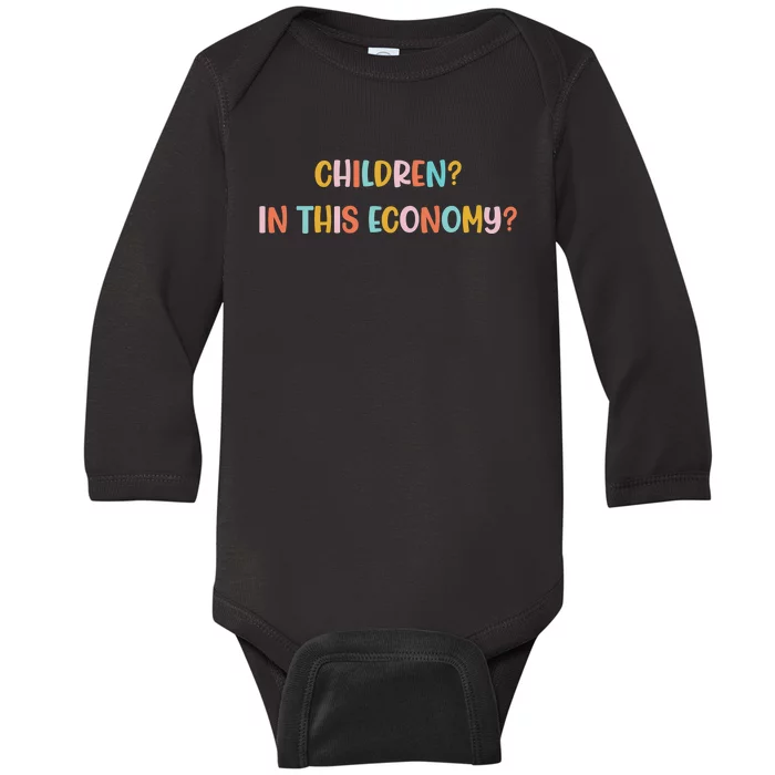 Children In This Economy Baby Long Sleeve Bodysuit