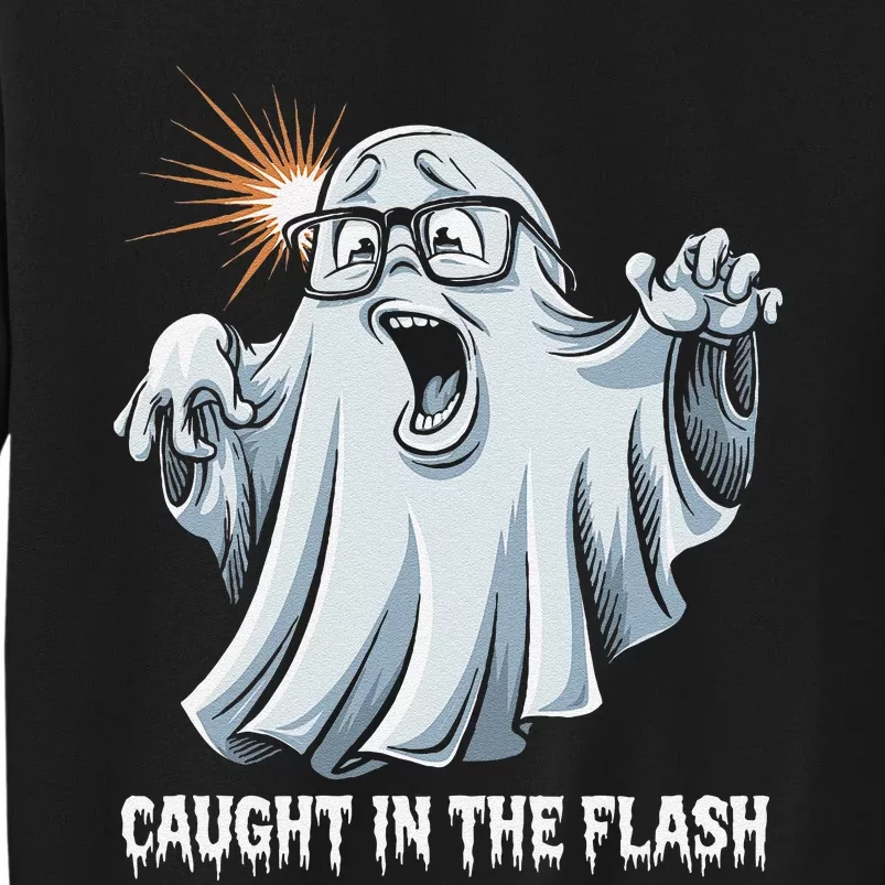 Caught In The Flash Funny Ghost Design For Halloween Fans Tall Sweatshirt