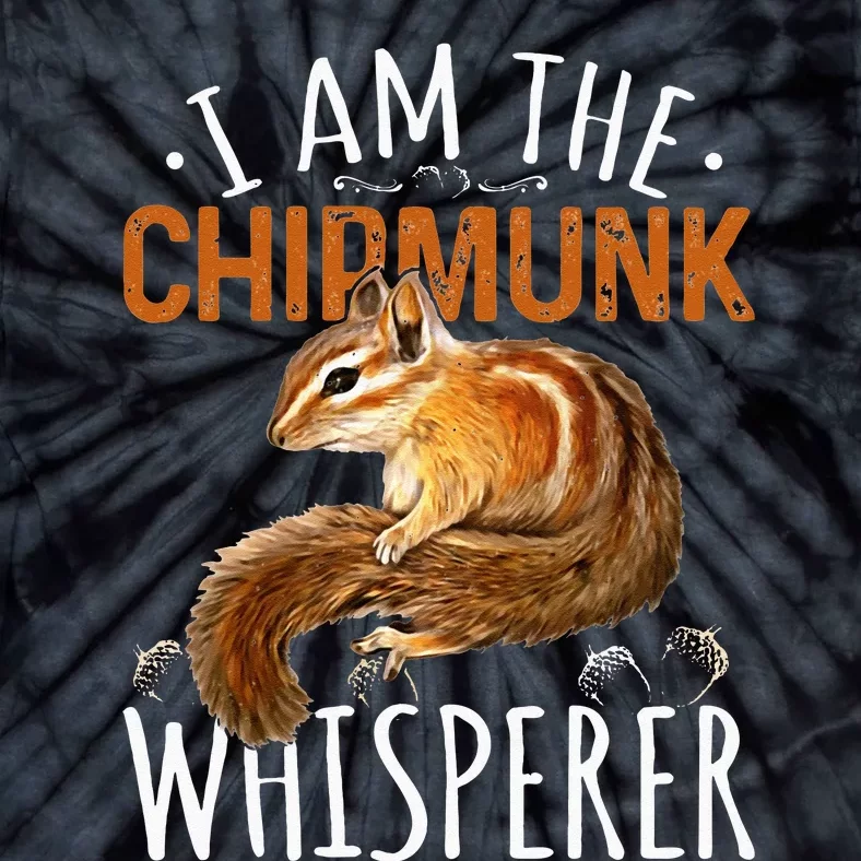 Chipmunk Im The Whisperer Chipmunk Tie-Dye T-Shirt