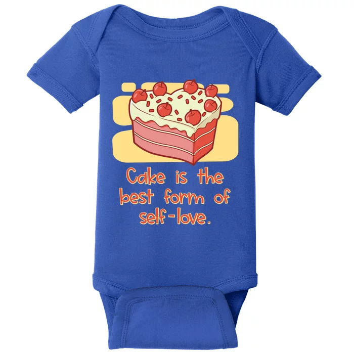 Cake Is The Best Form Of Selflove Sweet Baking Bliss Gift Baby Bodysuit