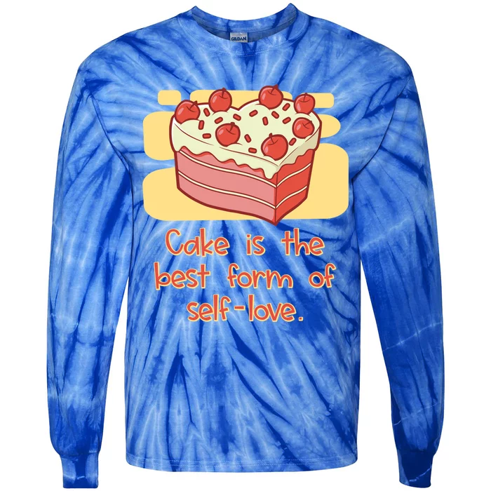 Cake Is The Best Form Of Selflove Sweet Baking Bliss Gift Tie-Dye Long Sleeve Shirt