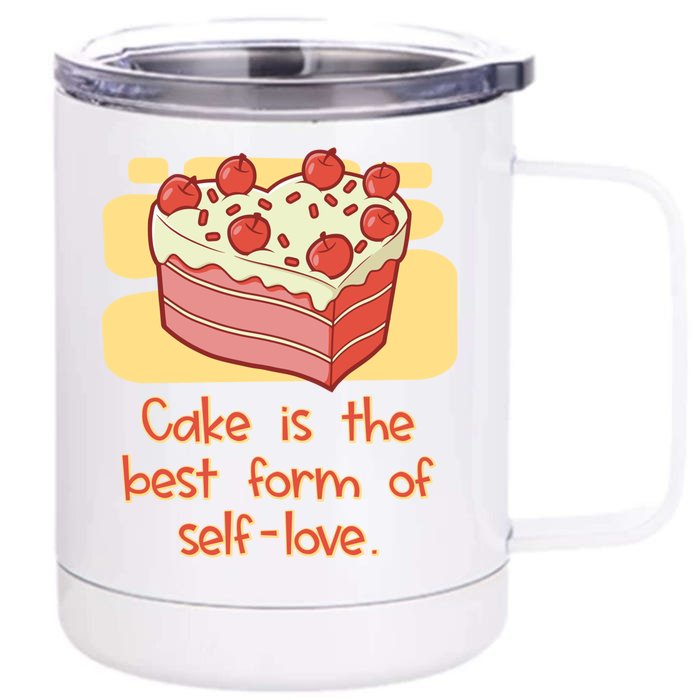 Cake Is The Best Form Of Selflove Sweet Baking Bliss Gift Front & Back 12oz Stainless Steel Tumbler Cup