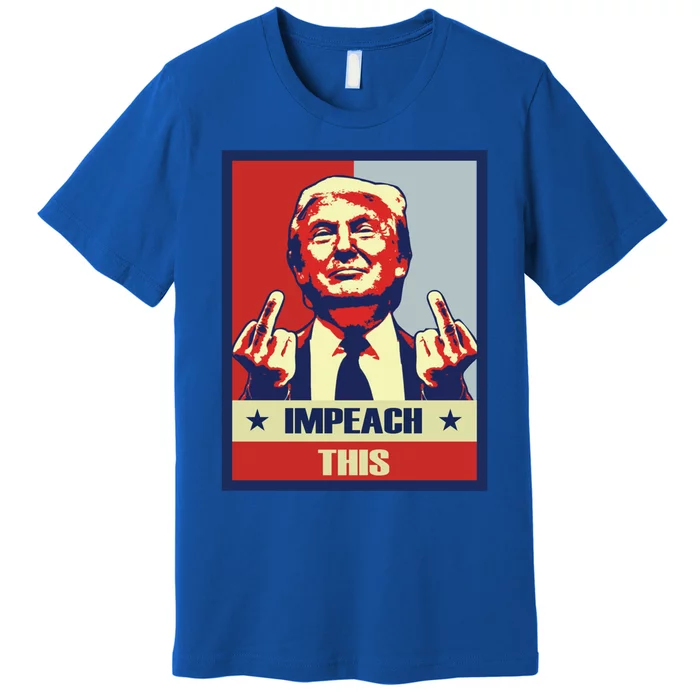 Conservative Impeach This Pro Donald Trump Republican Gift Premium T-Shirt