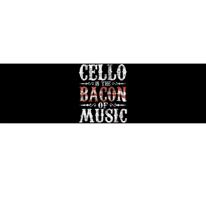 Cello Is The Bacon Of Music Cellist Classical Music Player Bumper Sticker