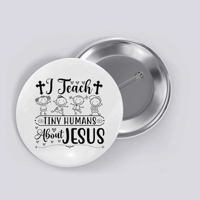 Cute I Teach Tiny Humans About Jesus Tee Vbs Teacher Apparel Button