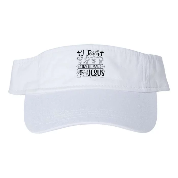 Cute I Teach Tiny Humans About Jesus Tee Vbs Teacher Apparel Valucap Bio-Washed Visor