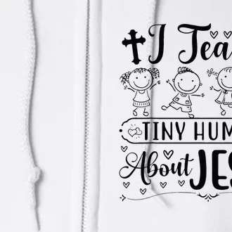 Cute I Teach Tiny Humans About Jesus Tee Vbs Teacher Apparel Full Zip Hoodie