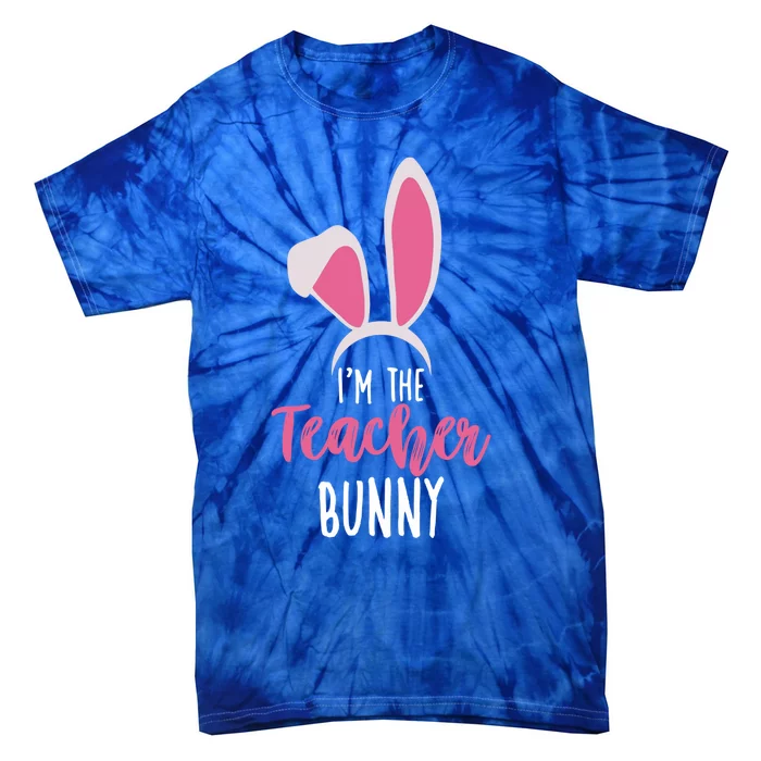 Cute I'm The Teacher Bunny Teacher Easter Day Teacher Bunny Cool Gift Tie-Dye T-Shirt