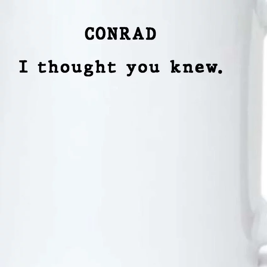 Conrad I Thought You Knew Black Color Changing Mug