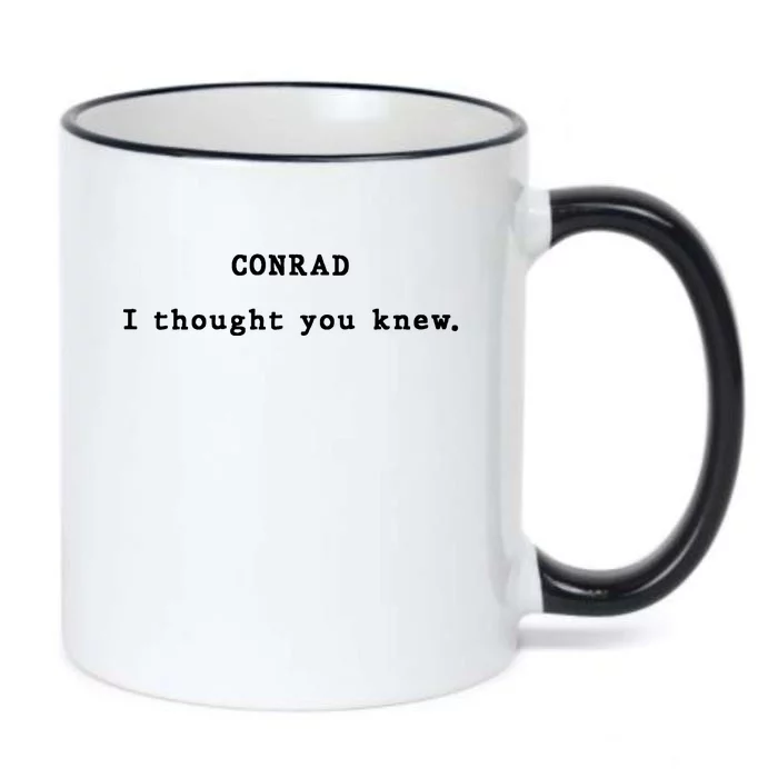 Conrad I Thought You Knew Black Color Changing Mug