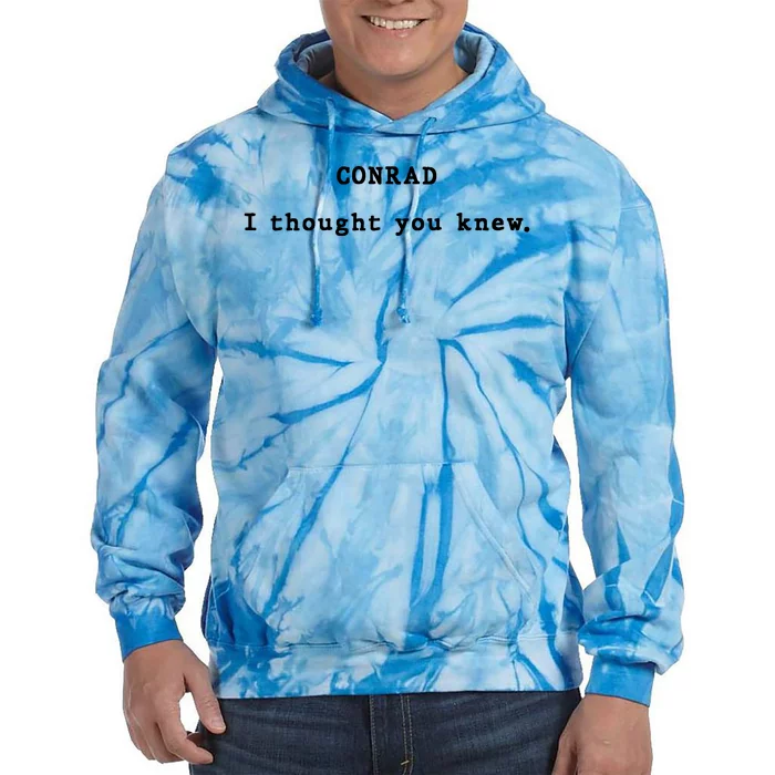 Conrad I Thought You Knew Tie Dye Hoodie