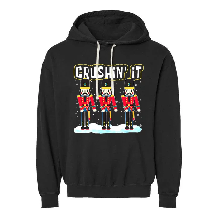 Crushin' It The Christmas Retro Holiday Cute Nutcracker Xmas Garment-Dyed Fleece Hoodie