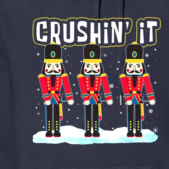 Crushin' It The Christmas Retro Holiday Cute Nutcracker Xmas Premium Hoodie