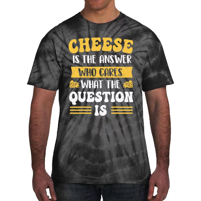 Cheese Is The Answer Dairy Food Lover Cheddar Gouda Feta Tie-Dye T-Shirt