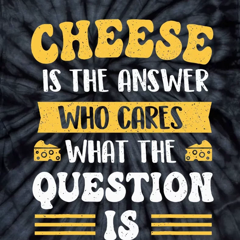 Cheese Is The Answer Dairy Food Lover Cheddar Gouda Feta Tie-Dye T-Shirt