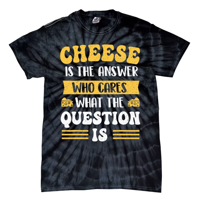 Cheese Is The Answer Dairy Food Lover Cheddar Gouda Feta Tie-Dye T-Shirt