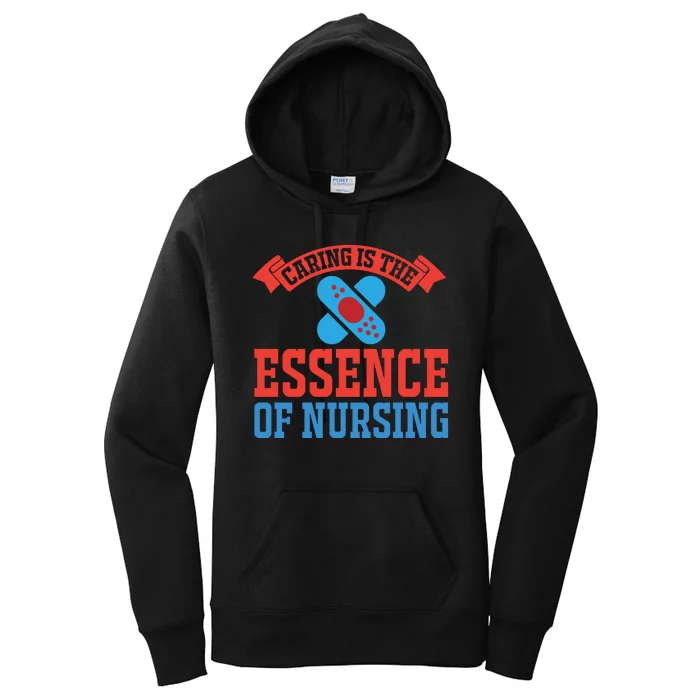 Caring Is The Essence Of Nursing Women's Pullover Hoodie