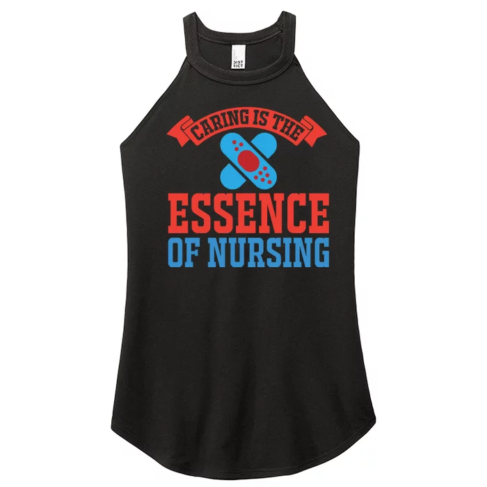 Caring Is The Essence Of Nursing Women’s Perfect Tri Rocker Tank