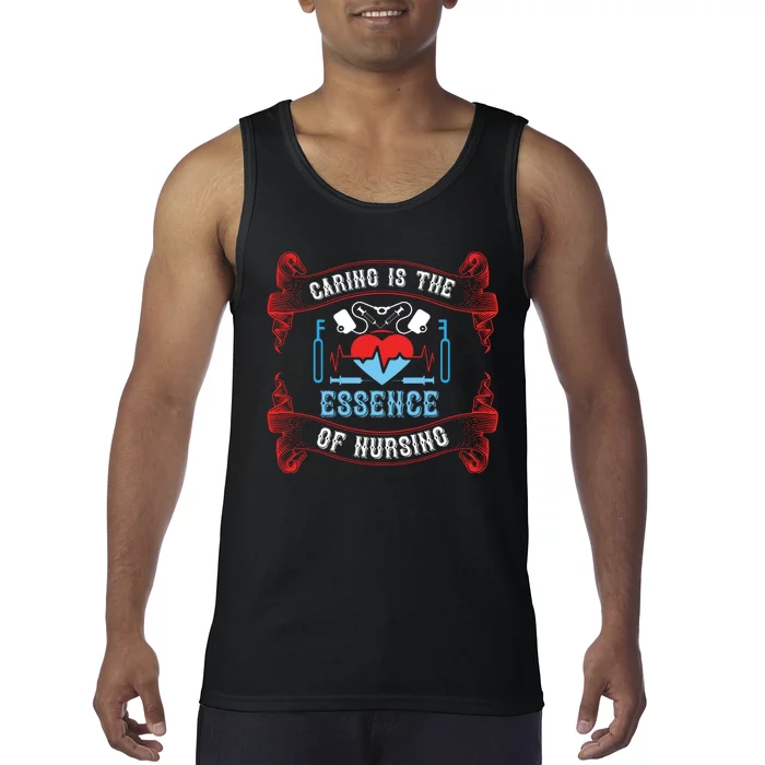 Caring Is The Essence Of Nursing Tank Top