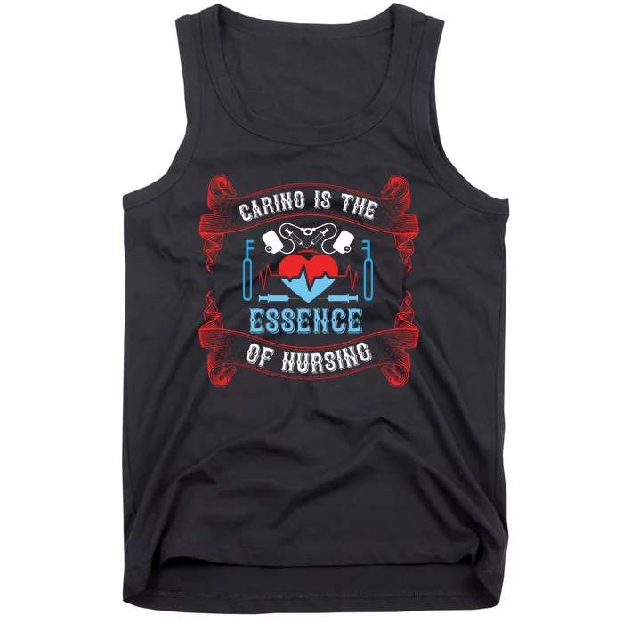 Caring Is The Essence Of Nursing Tank Top