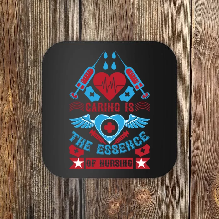 Caring Is The Essence Of Nursing Coaster