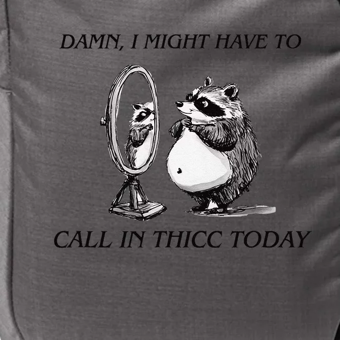 Call In Thicc Today Sick Day Funny Meme Impact Tech Backpack