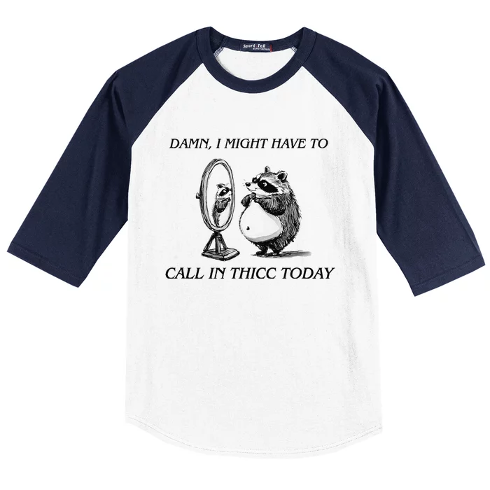 Call In Thicc Today Sick Day Funny Meme Baseball Sleeve Shirt