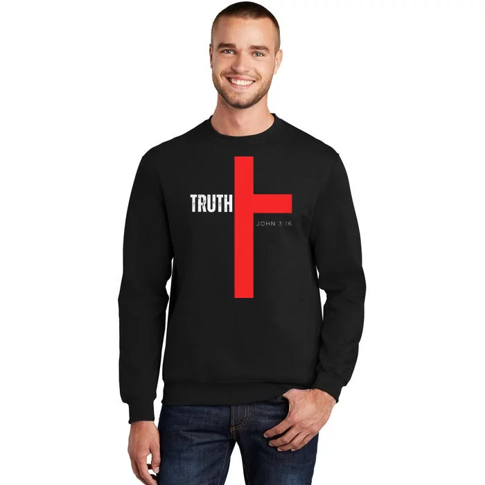 Christ is the Truth John 316 Show The way Reveal Gods Truth Tall Sweatshirt