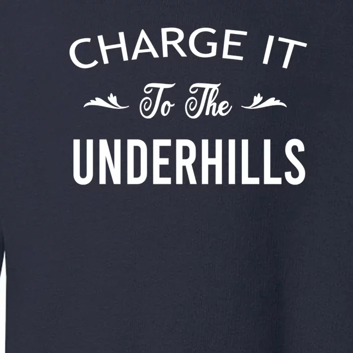 Charge It To The Underhills Toddler Sweatshirt