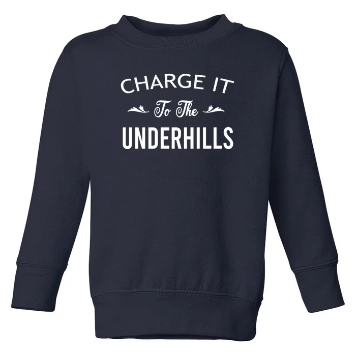 Charge It To The Underhills Toddler Sweatshirt