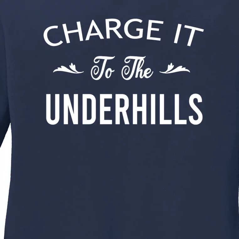 Charge It To The Underhills Ladies Long Sleeve Shirt