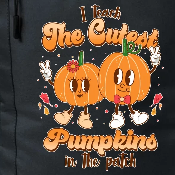 Cute I Teach The Cutest Pumpkins In The Patch Teacher Life Daily Commute Backpack