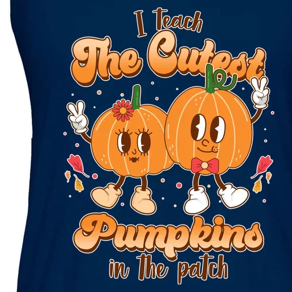 Cute I Teach The Cutest Pumpkins In The Patch Teacher Life Ladies Essential Flowy Tank