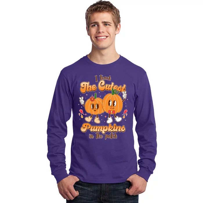 Cute I Teach The Cutest Pumpkins In The Patch Teacher Life Long Sleeve Shirt